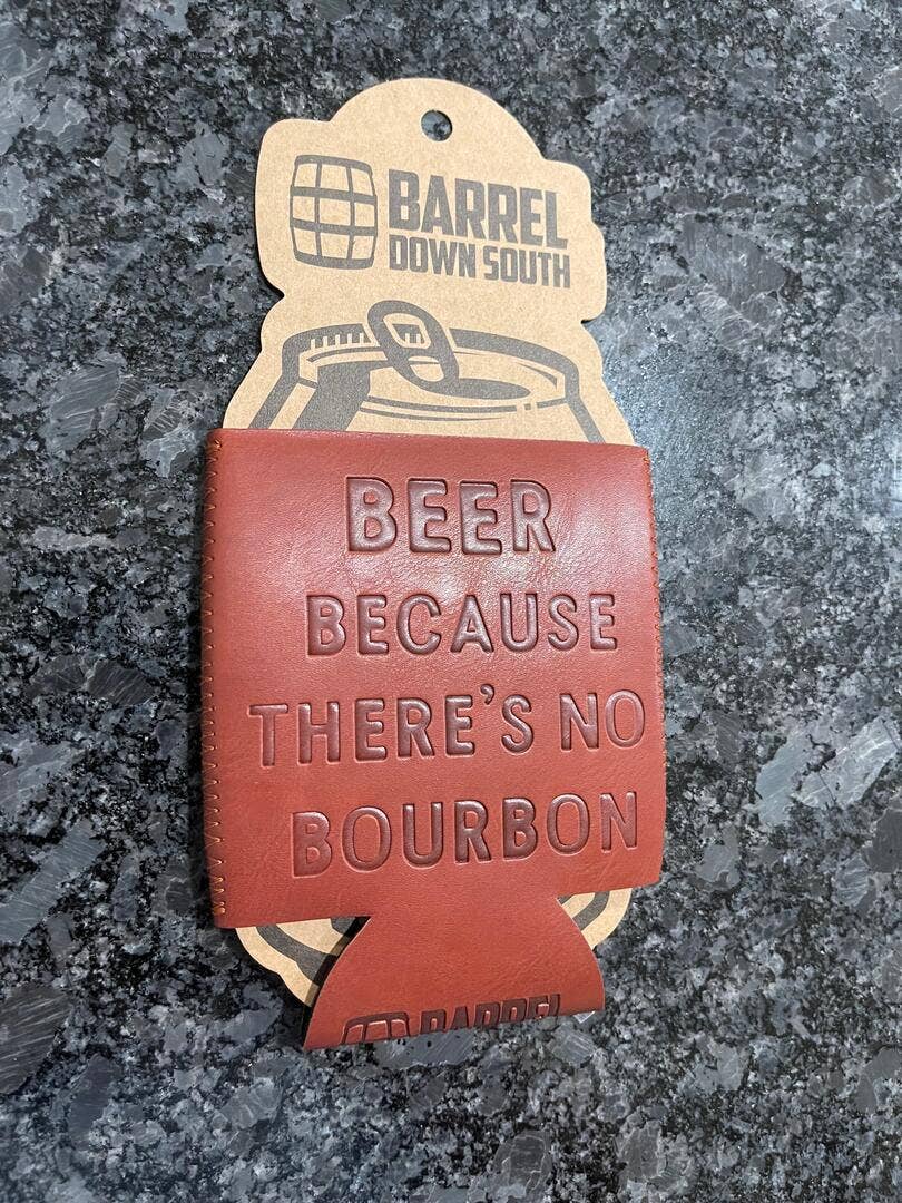 Beer Because There's No Bourbon Can Cooler