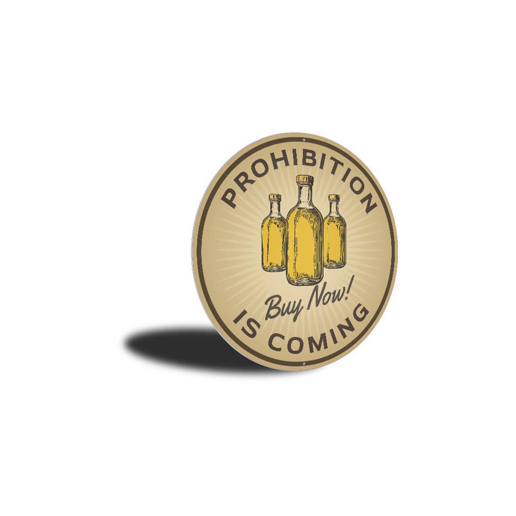 Prohibition is Coming Sign