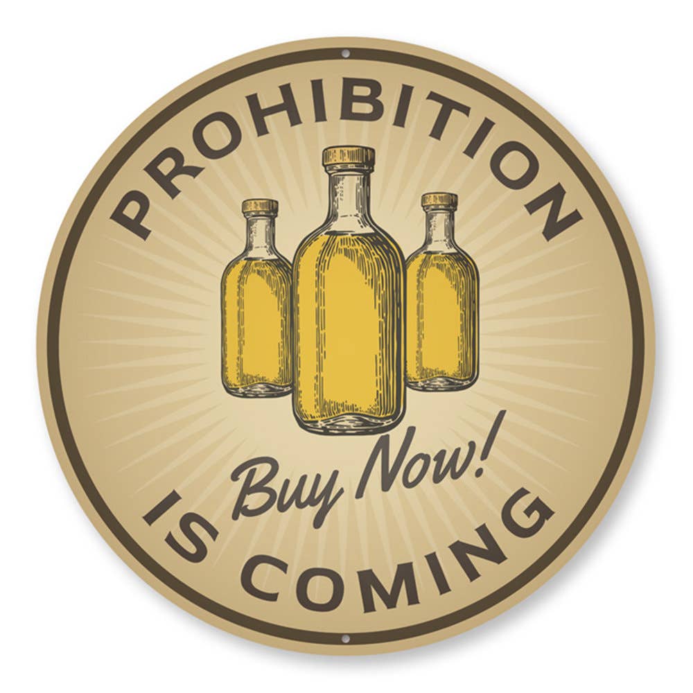 Prohibition is Coming Sign
