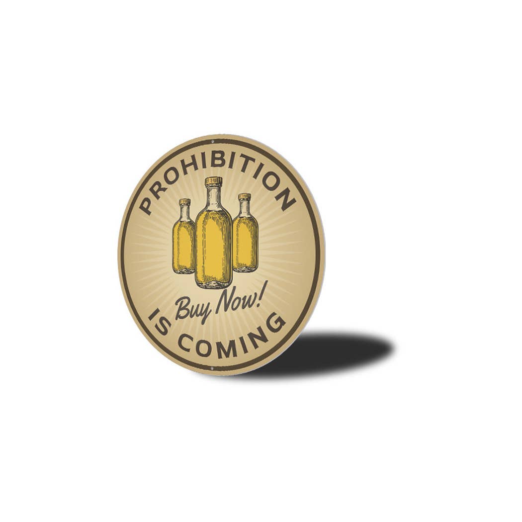 Prohibition is Coming Sign
