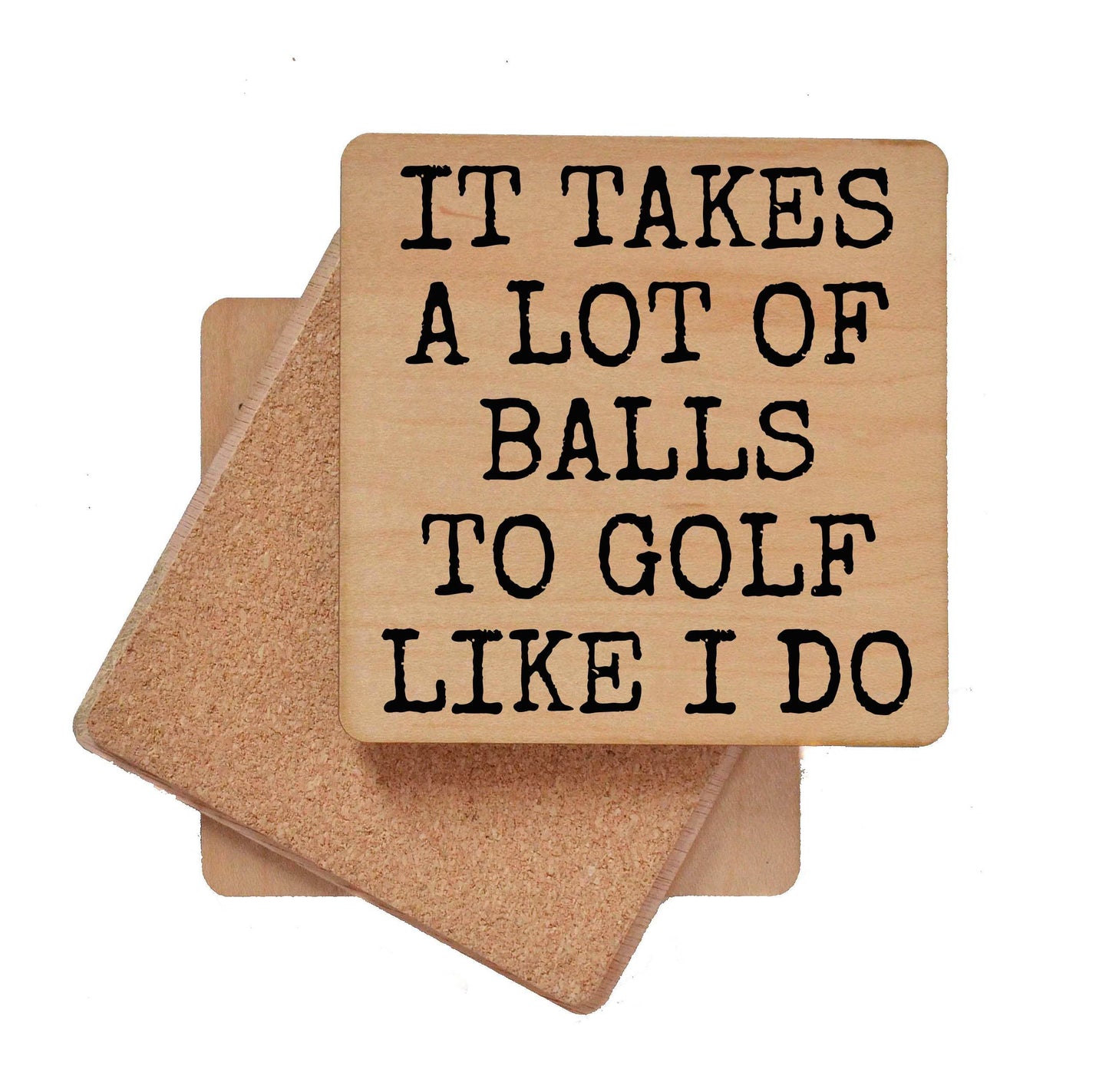 It Takes A Lot Of Balls To Golf Like I Do Funny Coasters