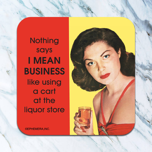 I Mean Business coaster