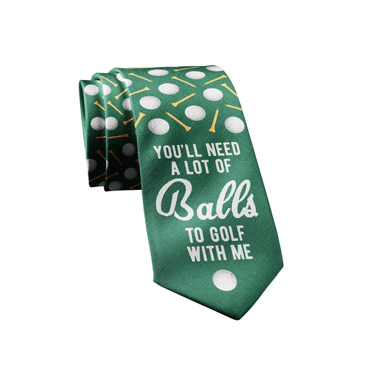You'll Need A Lot Of Balls To Golf With Me Neck Tie Necktie: One Size / Green